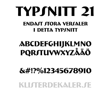Egen textdekor Typsnitt 21 (pris per bokstav)