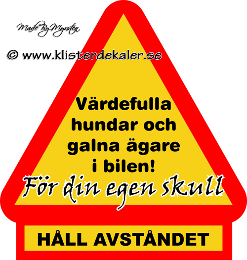 Varningstriangel Värdefulla hundar och galna ägare i bilen