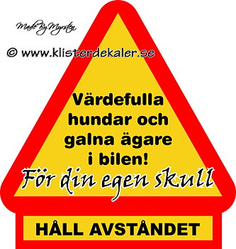 Varningstriangel Värdefulla hundar och galna ägare i bilen