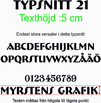 Typsnitt nr 21 Egen textdekor, pris per bokstav. Höjd 5 cm.