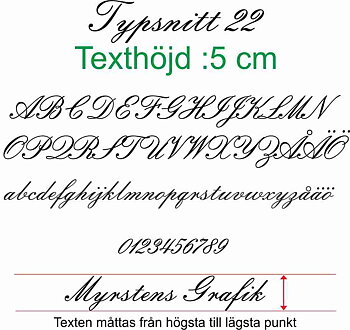 Typsnitt nr 22 Egen textdekor, pris per bokstav. Höjd 5 cm.