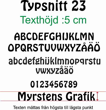 Typsnitt nr 23 Egen textdekor, pris per bokstav. Höjd 5 cm.