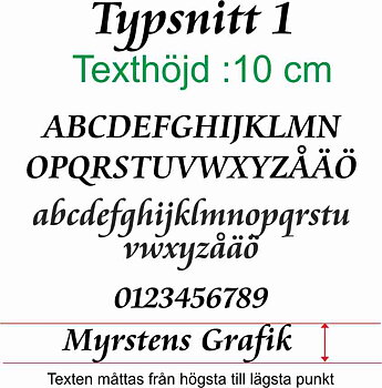 Typsnitt nr 1 Egen textdekor, pris per bokstav. Höjd 10 cm.
