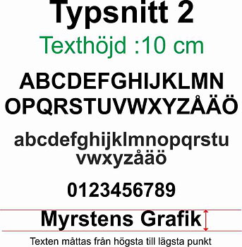 Typsnitt nr 2 Egen textdekor, pris per bokstav. Höjd 10 cm.
