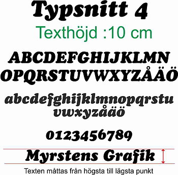 Typsnitt nr 4 Egen textdekor, pris per bokstav. Höjd 10 cm.