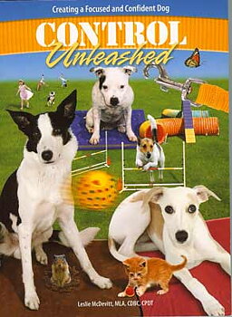 Control Unleashed 1: Creating a Focused and Confident Dog