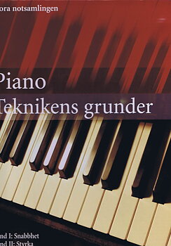 Piano Teknikens grunder, del 1 - snabbhet, del 2 - styrka