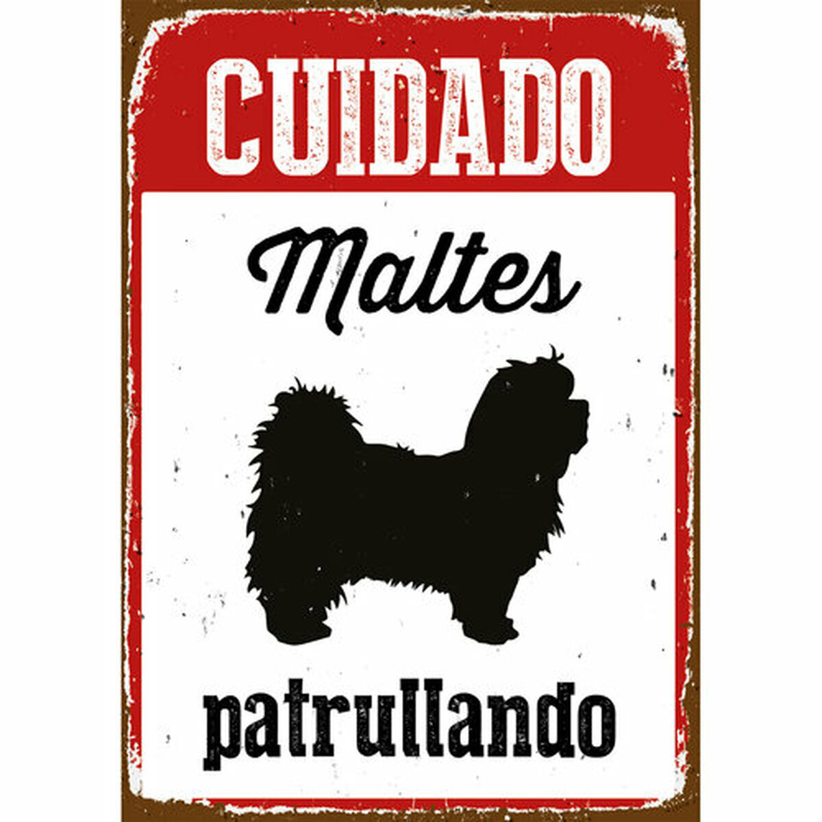 Skylt Magnet & Steel Cuidado Maltés Patrullando 14,8 x 21 cm