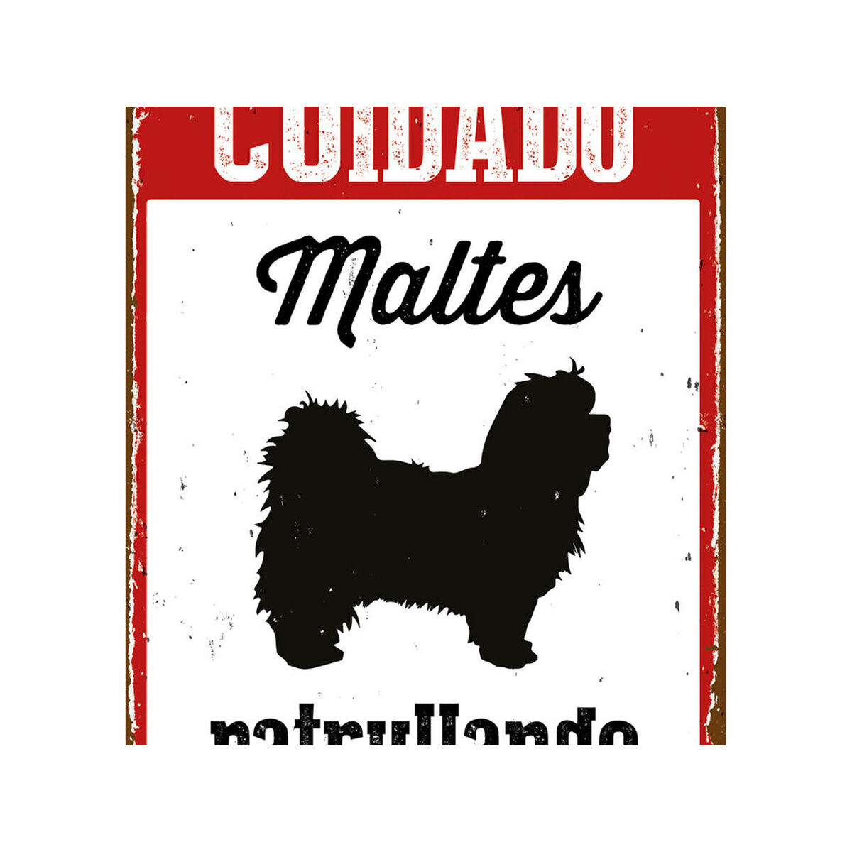 Skylt Magnet & Steel Cuidado Maltés Patrullando 14,8 x 21 cm - 4