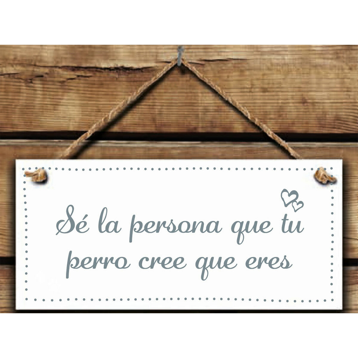 Hängdekoration Magnet & Steel Sé la persona que tu perro cree que eres 13 x 13 x 0,8 cm