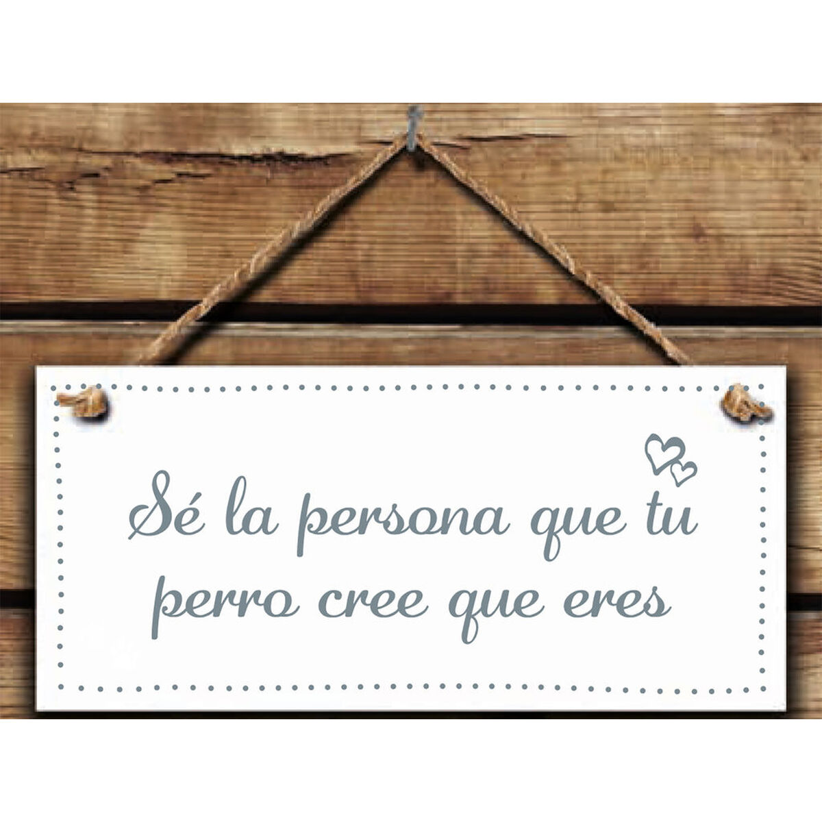 Hängdekoration Magnet & Steel Sé la persona que tu perro cree que eres 13 x 13 x 0,8 cm - 3