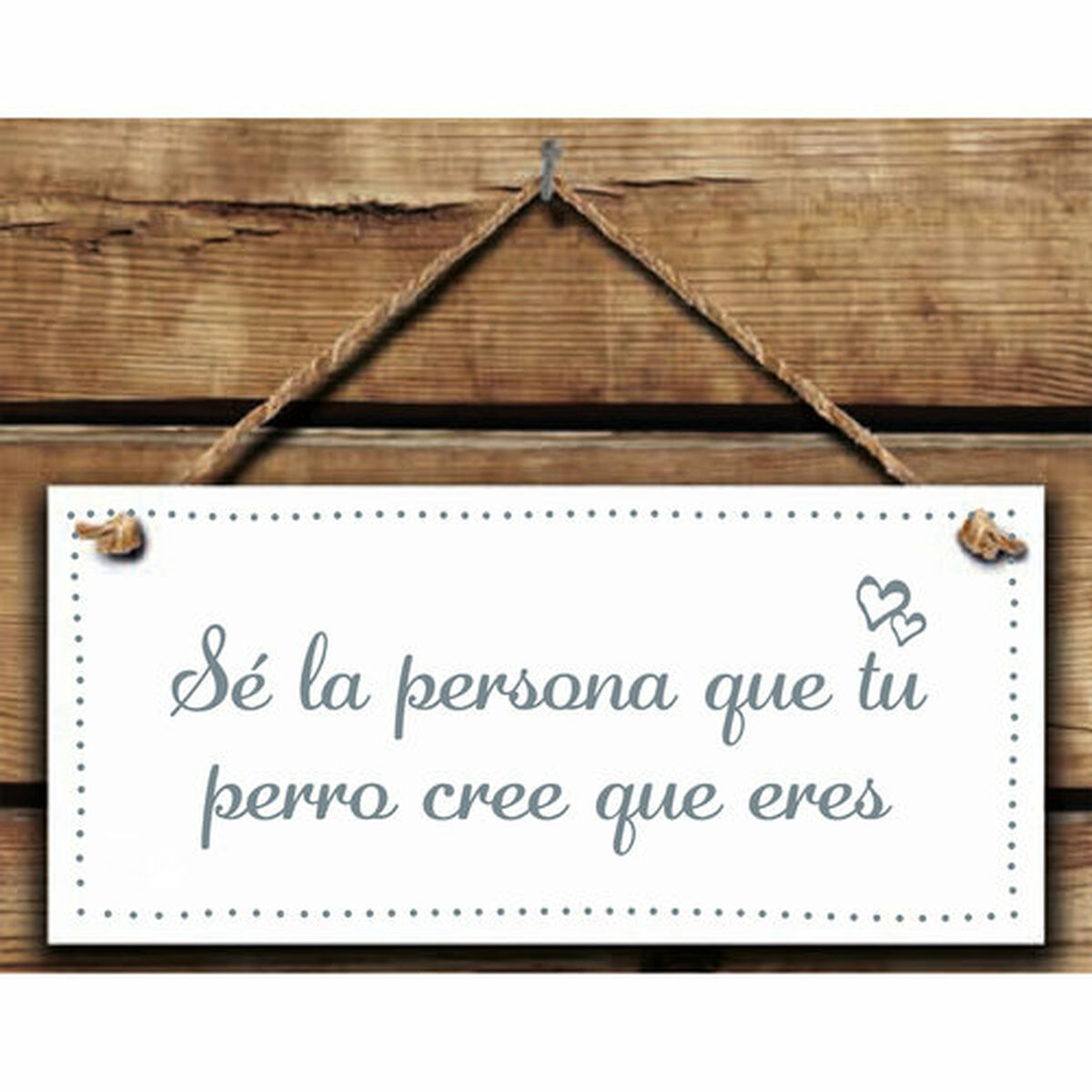 Hängdekoration Magnet & Steel Sé la persona que tu perro cree que eres 13 x 13 x 0,8 cm - 2