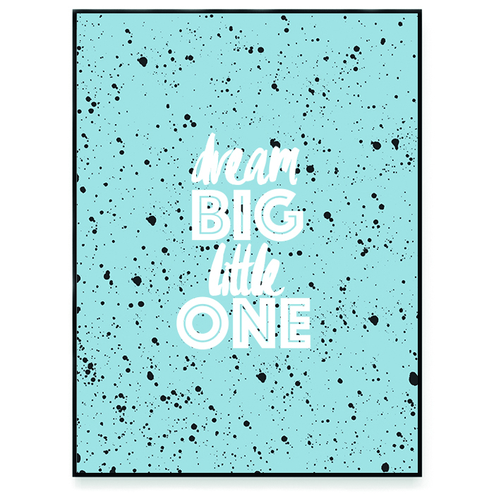 Dream big Little one - 3