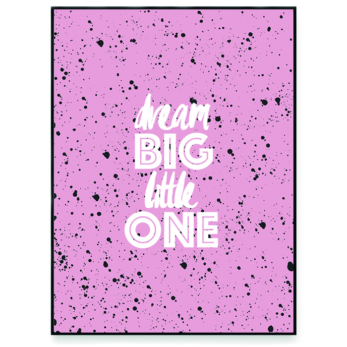 Dream big Little one