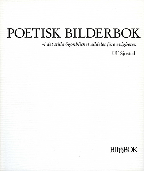 Ulf Sjöstedt - Poetisk bilderbok