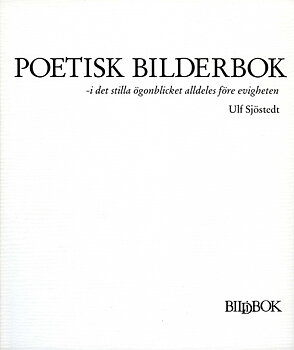 Ulf Sjöstedt - Poetisk bilderbok