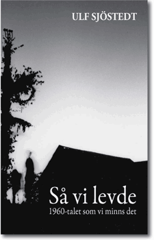 Ulf Sjöstedt - Så vi levde