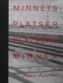 Marie Nilsson - Minnets Platser Platsers Minnen
