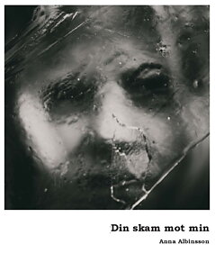 Anna Albinsson - Din skam mot min