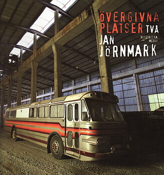 Jan Jörnmark - Övergivna platser två