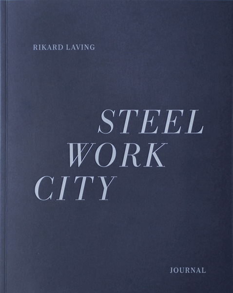 Rikard Laving - Steel/Work/City