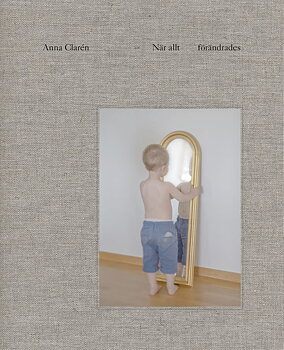 Anna Clarén - När allt förändrades