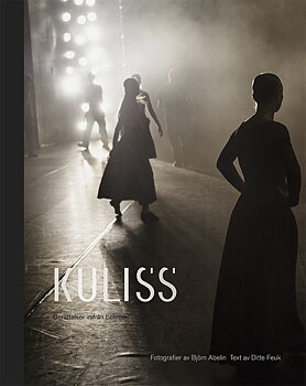 Björn Abelin - Kuliss : Berättelser inifrån baletten