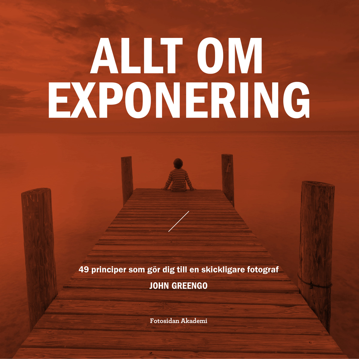 John Greengo - Allt Om Exponering 49 principer