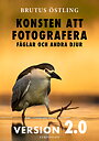 Brutus Östling - Konsten att fotografera fåglar och andra djur : version 2.0