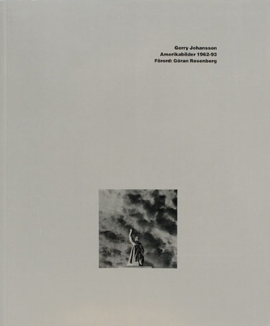 Gerry Johansson - Amerikabilder 1962-63