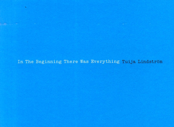 Tuija Lindström - In the beginning there was everything