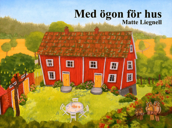 Matte Liegnell - Med ögon för hus