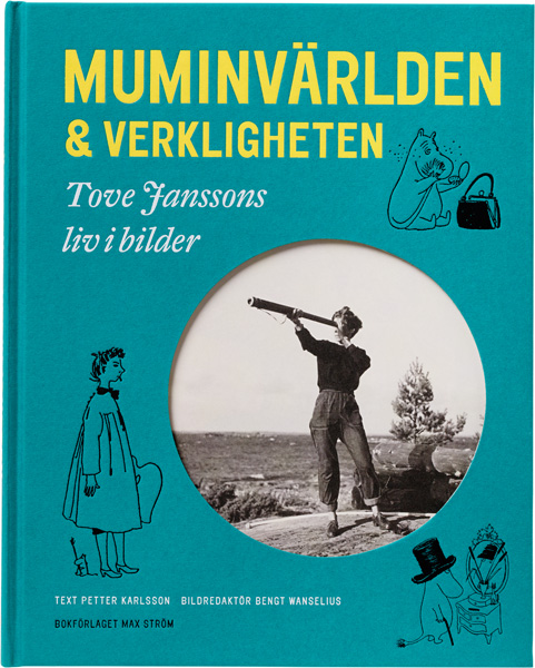 Muminvärlden och verkligheten - Tove Janssons liv i bilder