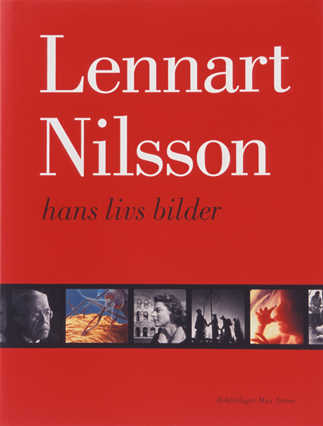 Lennart Nilsson - hans livs bilder