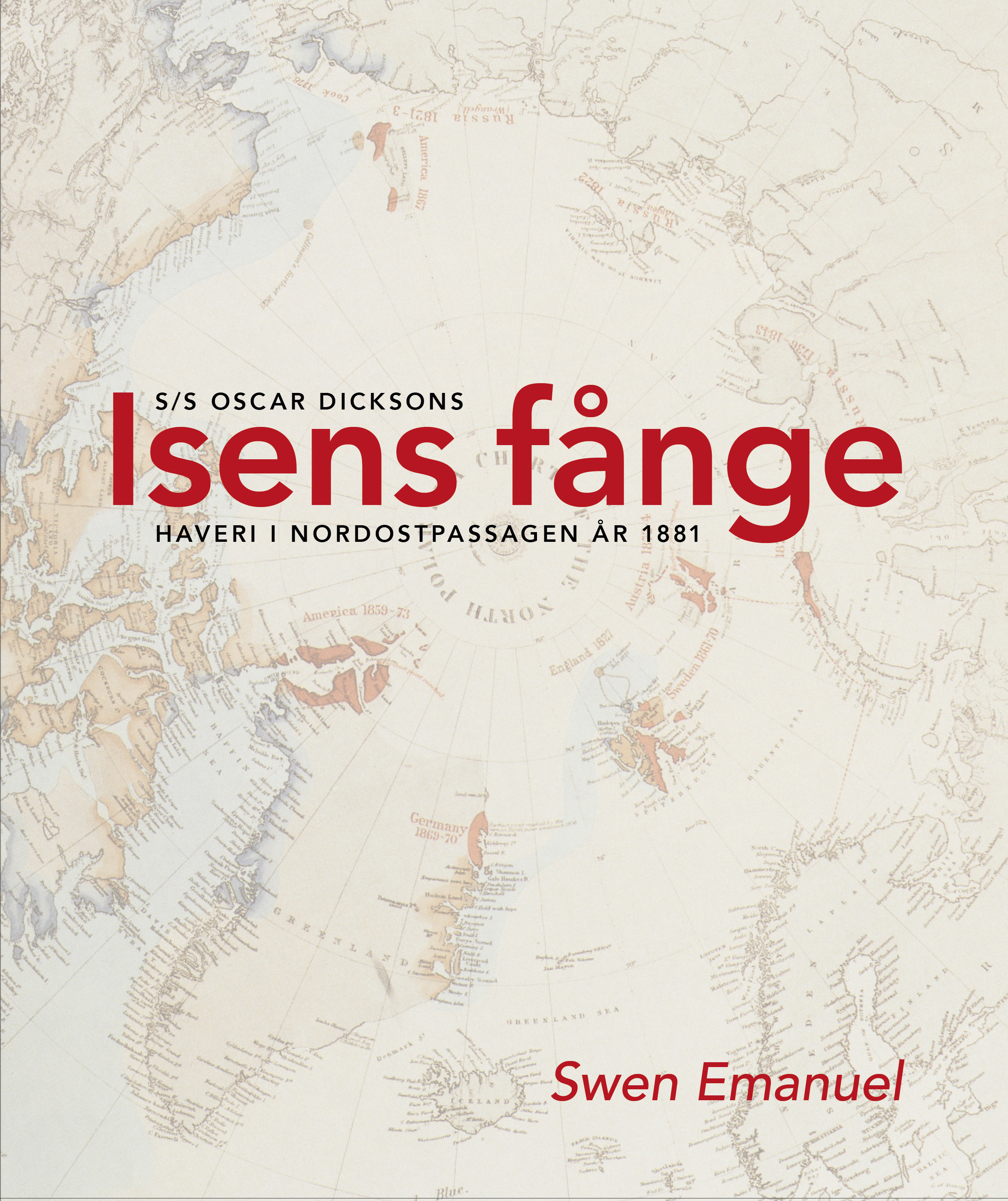 Isens fånge – S/S Oscar Dicksons haveri i Nordostpassagen år 1881