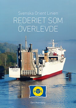 Svenska Orient Linien - Rederiet som överlevde