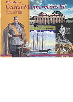 Episoder ur Gustaf Mannerheims liv, del I         