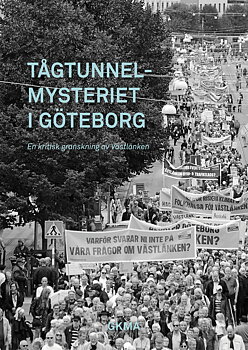 Tågtunnelmysteriet i Göteborg – en kritisk granskning av Västlänken