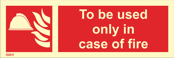 Fire sign "To be used only in the case of fire" - IMPA 33.6151
