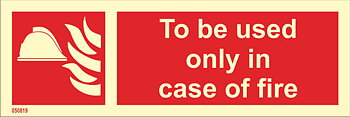 Fire sign "To be used only in the case of fire" - IMPA 33.6151