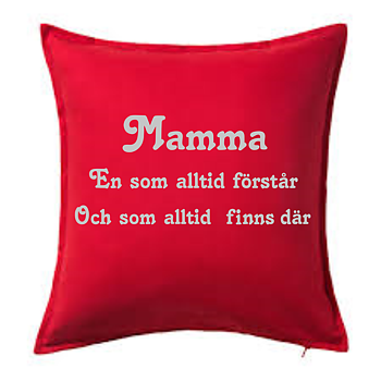 Kuddfodral  Mamma en som alltid förstår......