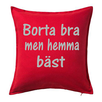 Kuddfodral  Borta Bra Men Hemma Bäst