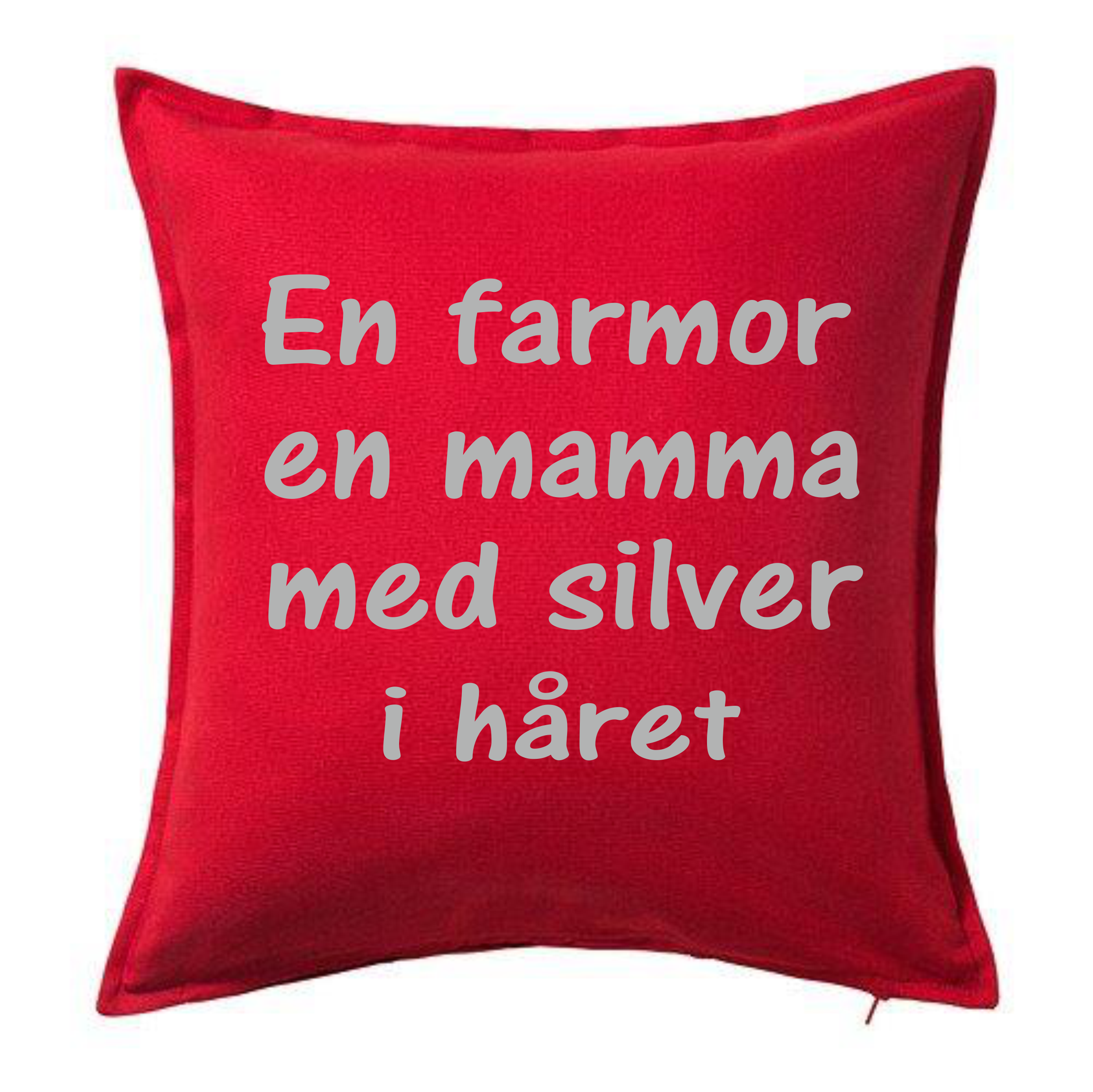Kuddfodral  En Farmor Är En Mamma Med Silver