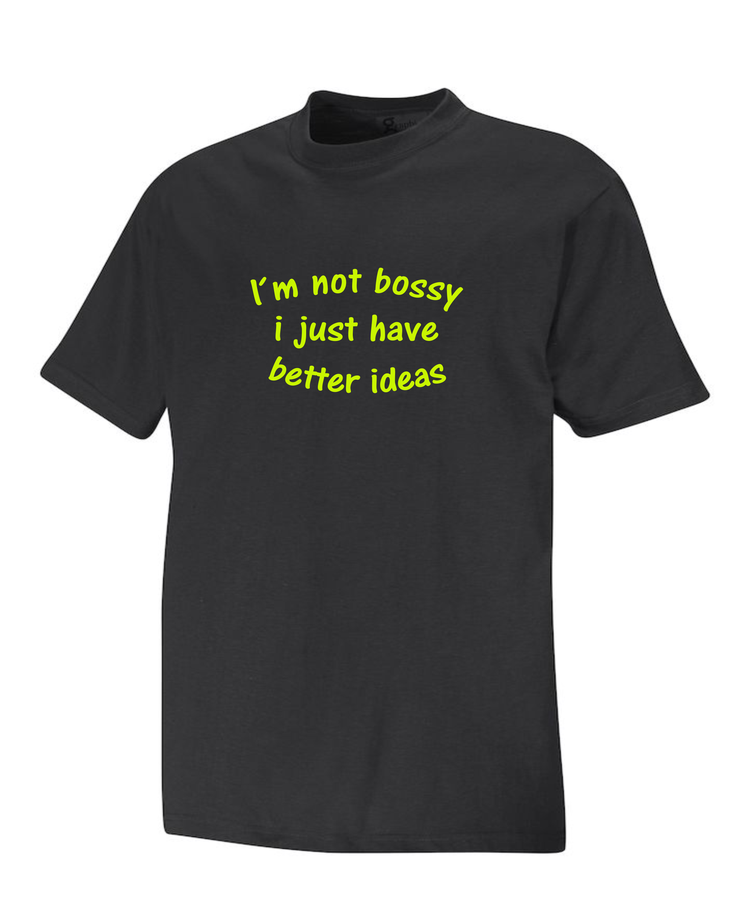 T-shirt   I´am not bossy i just have better ideas - 2
