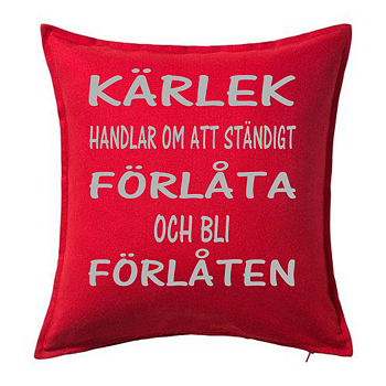 Kuddfodral  Kärlek Handlar Om Att Förlåta.......