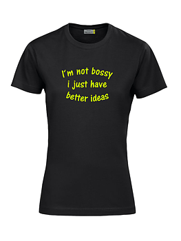 TOP Svart Iám not bossy i just have better ideas