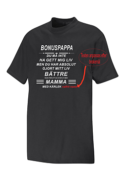 T-shirt  BONUSPAPPA Du må inte gett mig liv...