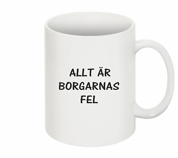 Mugg Allt Är Borgarnas Fel