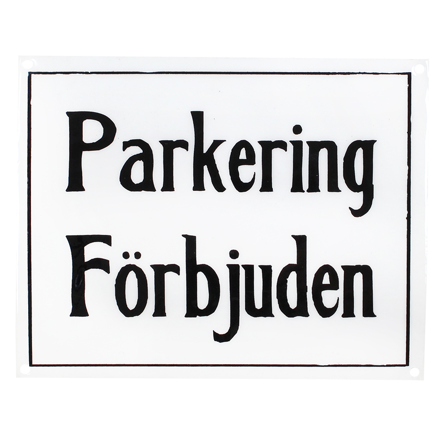 Skylt i Metall Parkering Förbjuden