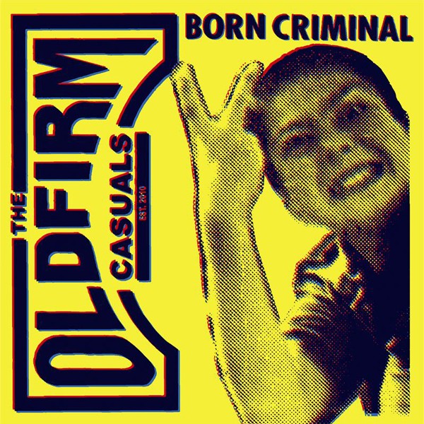Old Firm Casuals - Born Criminal - EP